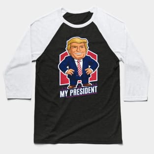 Trump My President Baseball T-Shirt